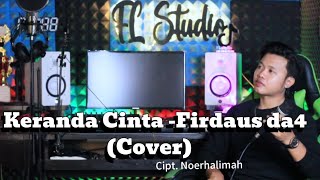 KERANDA CINTA  FIRDAUS DA4  COVER  VERSI SLOW [upl. by Bryon]