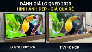 LG Qned mới nhất 2023 GIÁ RẺ mà hình ảnh QUÁ ĐẸP  Qned80SRA  Phan Linh [upl. by Novhaj]