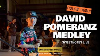 David Pomeranz Medley  Sweetnotes Live  Oslob Cebu [upl. by Onitsoga]