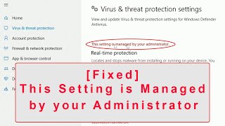 FIXED   This Setting is Managed by Your Administrator  Windows Defender  Realtime Protection [upl. by Trutko]