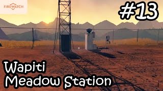 Firewatch Lets Play Walkthrough Part 13  Wapiti Meadow Station [upl. by Green]