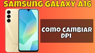 Como cambiar dpi en Samsung Galaxy A16 [upl. by Fronniah]