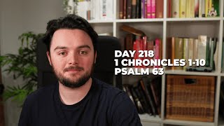 Day 218 1 Chronicles 110 Psalm 63  Bible in a Year Commentary [upl. by Em427]