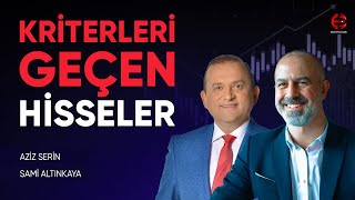 Kriterleri Geçen Hisseler  Aziz Serin  Ekonomi Ekranı [upl. by Ivek]