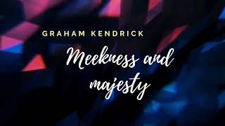 Meekness and majesty Graham Kendrick lyrics [upl. by Oidale]