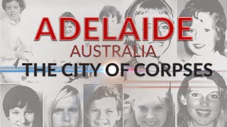 True Crime Documentary Adelaide Australia The City of Corpses [upl. by Selin]