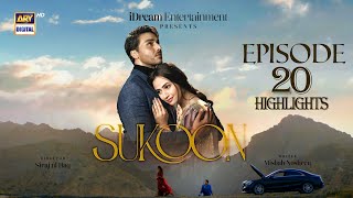 Sukoon Episode 20  Highlights  Sana Javed  Ahsan Khan  ARY Digital Drama [upl. by Aicarg620]