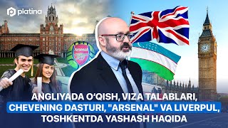 Angliyada o‘qish viza talablari Chevening dasturi quotArsenalquot amp Liverpul Toshkentda yashash haqida [upl. by Anaic738]