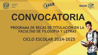 Programa de Beca de Titulación Facultad de Filosofía y Letras 20242025 [upl. by Radley270]