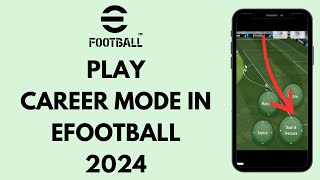 How to Play Career Mode in eFootball 2024 EASY [upl. by Llehsad827]