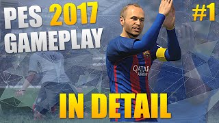 PES 2017 Gameplay In Detail 1  PITCH CONTROL amp EMOTION [upl. by Heyer]