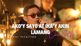 Akoy Sayo Ikay Akin Lamang  IAXE Khel Pangilinan With Lyrics [upl. by Naz719]