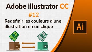 Illustrator CC  12  Redéfinir les couleurs dune illustration en un clic [upl. by Nosirrag]