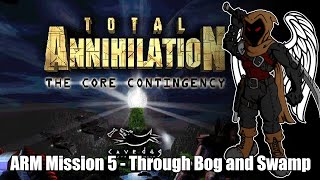 Total Annihilation Core Contingency  ARM Mission 5  Through Bog and Swamp [upl. by Leumel]