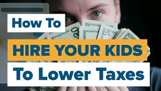 How to HIRE YOUR KIDS to reduce your taxes Tax Deductions for Self Employed amp 1099 LLC vs S Corp [upl. by Janis]