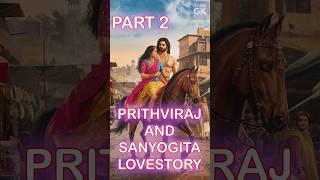 Part2LoveStory of Prithviraj amp Sanyogita shorts history prithvirajchauhan indiankings gkparmar [upl. by Manno]