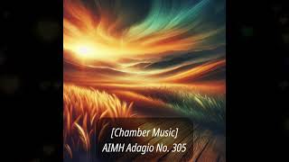 Chamber Music AIMH Adagio No 305  Bright and Airy [upl. by Avelin]