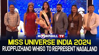 MISS UNIVERSE INDIA 2024 RUOPFUZHANO WHISO TO REPRESENT NAGALAND [upl. by Acimat]