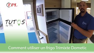 Bien connaître son véhicule  comment utiliser un frigo Trimixte Dometic [upl. by Fulviah502]