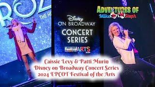 Caissie Levy amp Patti Murin  Disney on Broadway Concert Series  2024 EPCOT Festival of the Arts [upl. by Rahs]