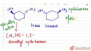 The toal number of isomers including stereoisomers for 13dimethyl cyclohexane is  11  ALKAN [upl. by Kalvin]