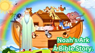 Noah and The Ark  Bible Stories for Kids [upl. by Enayr]