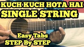 Kuch Kuch Hota Hai Guitar TabsLead Lesson  SINGLE STRING  Theme  FuZaiL Xiddiqui [upl. by Remot329]