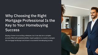 Why Choosing the Right Mortgage Professional Is the Key to Your Homebuying Success [upl. by Malchy240]