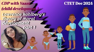 CTET DEC 2024  Kohlbergs Theory of Moral development Part 1 बाल विकास  CTET CDP तैयारी by Vaani [upl. by Suirada109]