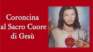 Coroncina al Sacro Cuore di Gesù  preghiera per chiedere una grazia [upl. by Yesdnil174]