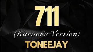 711  Karaoke with Lyrics  TONEEJAY [upl. by Aisyle]