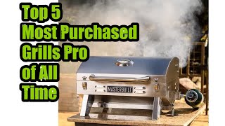 Top 5 Most Purchased Grills Pro of All Time [upl. by Matronna]