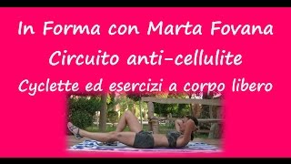 In Forma con Marta Fovana Circuito anti cellulite con cyclette ed esercizi a corpo libero [upl. by Itnava]