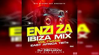 BEST OF EAST AFRICAN THROWBACK SONGS 2024 ENZI ZA IBIZA VOL 2 DJ DEHJAVU mixwizardent [upl. by Burne]