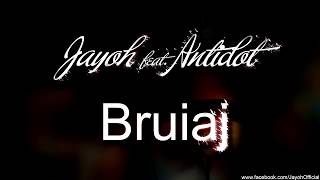 Jayoh feat Antidot  Bruiaj  Official Single [upl. by Collayer]