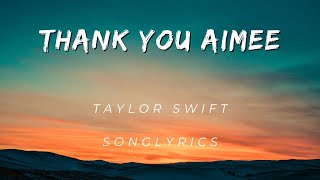 TAYLOR SWIFT  THANK YOU AIMEE  SONG LYRICS [upl. by Aruat]