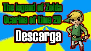 The Legend Of Zelda Ocarina of Time 2D DESCARGA [upl. by Burleigh878]