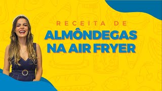 Receita da Hora  Almôndegas na Air Fryer [upl. by Yemerej]