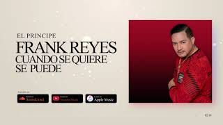 Frank Reyes  Cuando Se Quiere Se Puede Audio Oficial [upl. by Leyla]