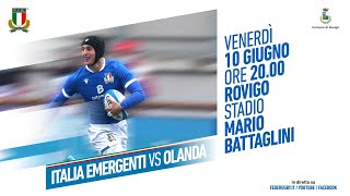 Italia Emergenti v Olanda  Stadio M Battaglini Rovigo  10 giugno 2022 [upl. by Nabal21]