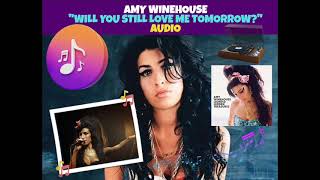 Amy Winehouse  Will You Still Love Me Tomorrow [upl. by Ecertal610]