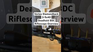 Diamondback 39x40 Dead Hold BDC Scope Overview  vortexoptics deerhunting 308winchester [upl. by Anilas168]