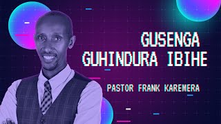 Gusenga Guhindura Ibihe  Pastor Frank Karemera  New Life Bible Church Online [upl. by Prussian222]