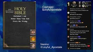 I am BETTER than GOD  Joyful Live Debates 091924  ATHEISM [upl. by Aman]