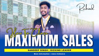 How To Close Maximum Sales  By  Sandeep Singh  RICHIND 💯 [upl. by Esinnej49]