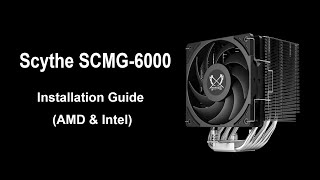 Scythe SCMG6000 Installation Guide Intel amp AMD [upl. by Terraj292]