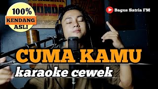 Cuma kamu  karaoke tanpa vokal cewek dangdut koplo [upl. by Lehcin]