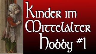 Kinder im Mittelalter Hobby Teil 1 [upl. by Holds]