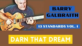 Darn That Dream  Barry Galbraith Guitar Solos  13 Standards Vol 1 [upl. by Atinwahs]