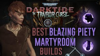 Best Martyrdom amp Blazing Piety Builds  Warhammer 40K Darktide [upl. by Hemingway]